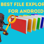 Best File Explorer for Android: Top Choices for 2024