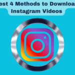 Best 4 Methods to Download Instagram Videos