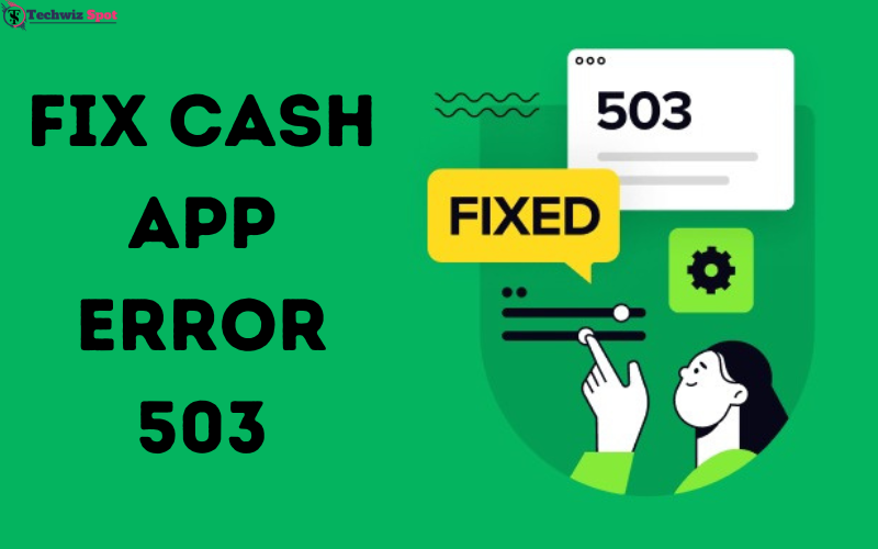 fix cash app error 503