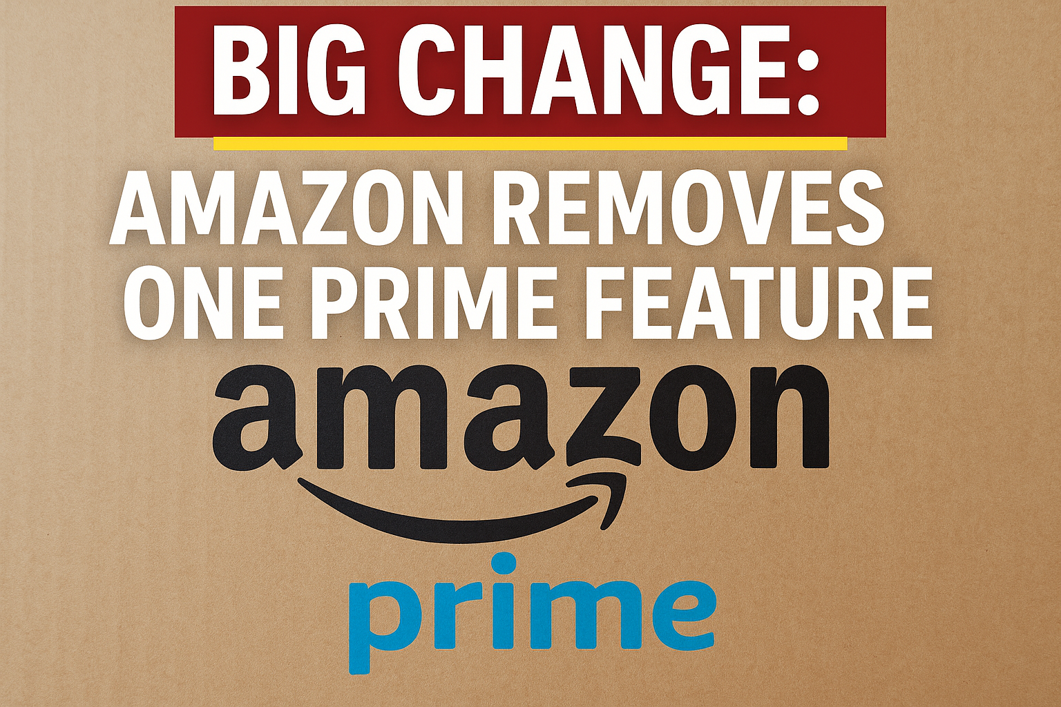 Big Change: Amazon Removes One Prime Feature