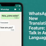 WhatsApp’s New Translation Feature: Talk in Any Language