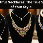 Beautiful Necklaces: The True Shine of Your Style