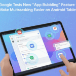 Google Tests New “App Bubbling” Feature to Make Multitasking Easier on Android Tablets.