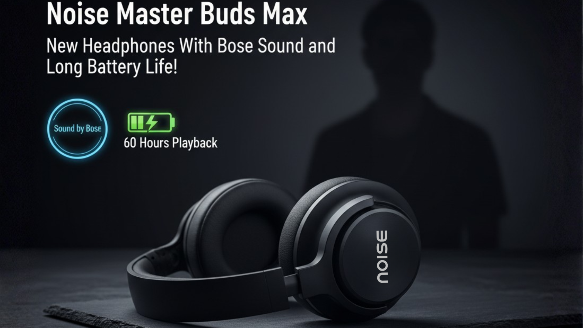 Noise Master Buds Max New Headphones With Bose Sound and Long Battery Life