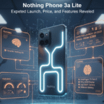 Nothing Phone 3a Lite Expected Launch, Price, and Features Revealed