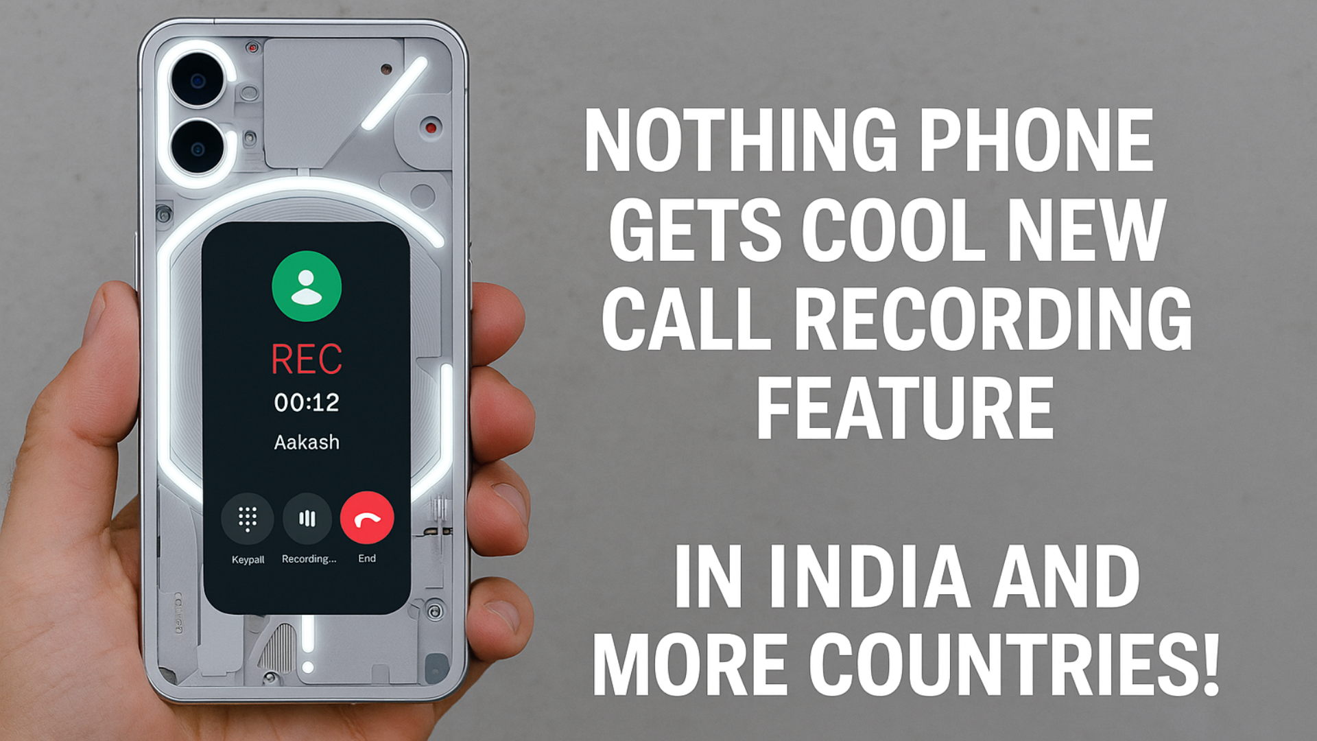 Nothing Phone Gets Cool New Call Recording Feature in India and More Countries!