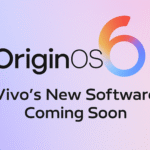 Origin OS 6: Vivo’s New Software Coming Soon
