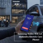 Samsung Wallet Will Let You Unlock Mahindra Electric Cars With Your Phone!