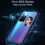 Vivo S50 Series May Launch With Periscope Lens and 50MP Selfie Camera!