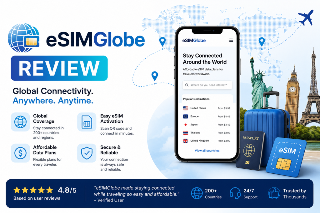 eSIMGlobe Review 2026: A Smart Way to Stay Connected While Traveling